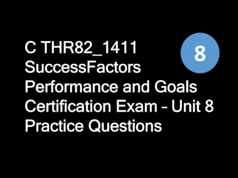 C THR82_1411 SuccessFactors Performance and Goals Certification Exam – Unit 8 Practice Questions