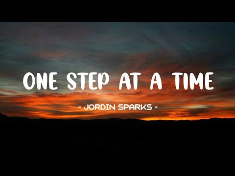 Jordin Sparks - One Step At A Time Lyrics 🎵 | One step at a time there's no need to rush