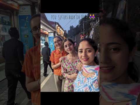 हम आ गए वापस शिमला और लगभग एक महीने बाद दीदी से मिले II Sisters reunion  #backtoshimla #SISTERSQUAD