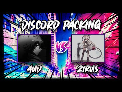 Aud vs Zirus (Discord Packing)