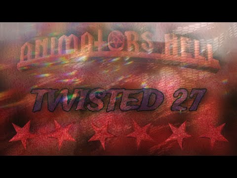 Animators Hell - Twisted 27