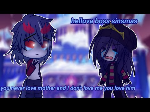 you never love mother and you don't love me you love him [helluva boss Sinsmas]