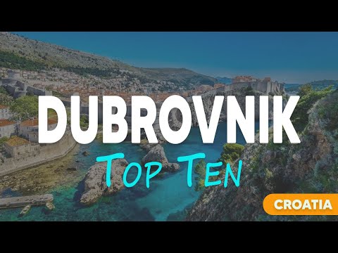 Top 10 Must-See Attractions in Dubrovnik, Croatia