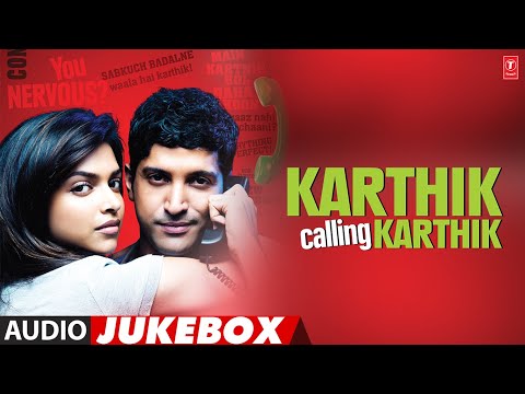 Karthik Calling Karthik - Hindi Movie Full Album (Audio) Jukebox | Farhan Akhtar, Deepika Padukone