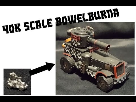 40k Scale Bowelburna