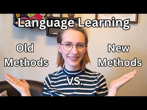 Old Versus New Language Learning Methods