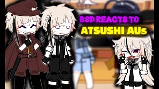 BSD reacts to Atsushi's AUs ll bsd ll gacha reaction ll