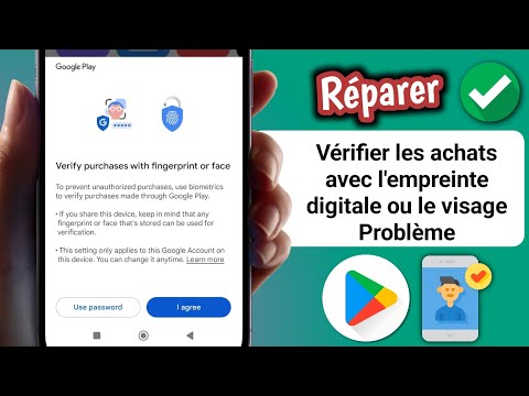 Comment réparer la vérification d'achat sur Play Store avec une empreinte digitale ou un visage