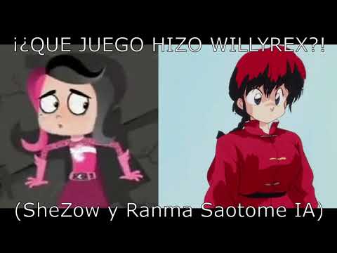 ¡¿QUE JUEGO HIZO WILLYREX?! (SheZow y Ranma Saotome IA)