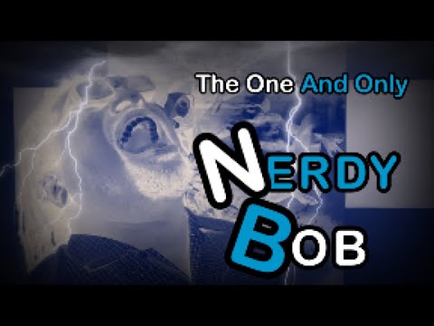 The one and only Nerdy Bob