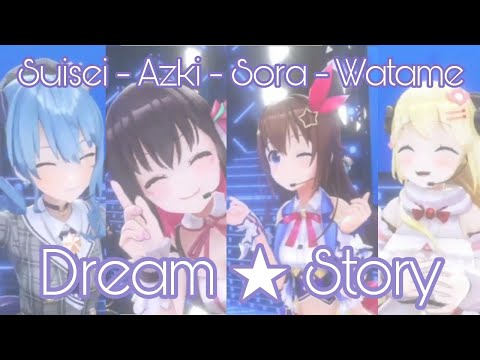 「Dream Story」Sora - Suisei - Watame - Azki | 3D Live