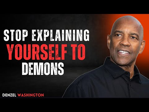 Stop Explaining Yourself to Demons in People |BY DENZEL WASHINGTON| #innerstrength #reclaimyourpower