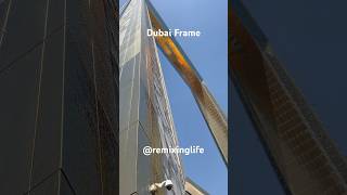 Dubai The Frame is Beautiful #shorts #dubai #dubailife #youtubeshorts #dubaiframe #yt #trending #1m