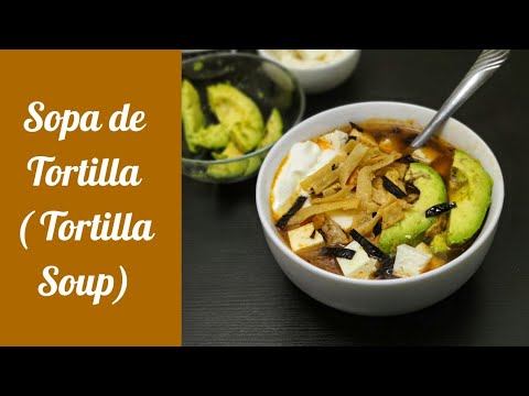 Easy Tortilla Soup Recipe I Sopa de Tortilla l Sopa Azteca