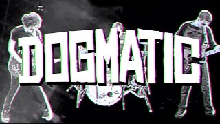 DOGMATIC: Dogmatic (Official Music Video)