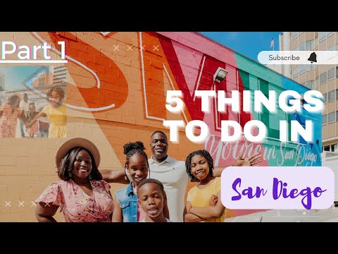 5 Family Friendly Things to do in San Diego | Part 1