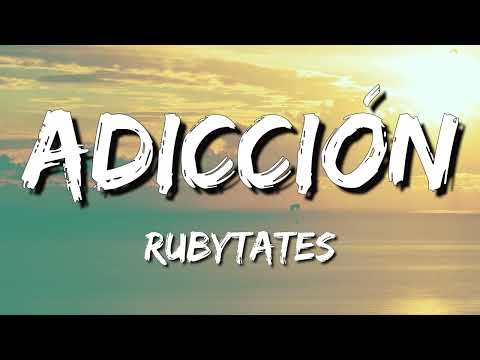 Rubytates - Adicción (Letra\Lyrics)