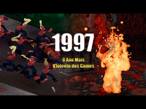 1997 | O Ano Mais Violento dos Games