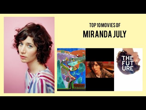 Miranda July |  Top Movies by Miranda July| Movies Directed by  Miranda July