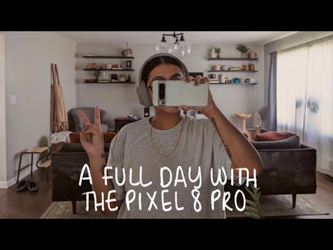 A DAY IN THE LIFE WITH MY GOOGLE PIXEL 8 PRO