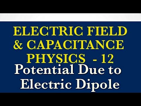 ELECTROSTATIC POTENTIAL AND CAPACITANCE - 03/ Potential Due to an Electric Diploe / IIT JEE /NEET