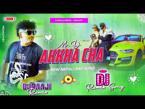 🎧 Nepali Dj || Mr. D - Akkha Cha || Tik Tok Viral Song || New Nepali Dj Song 2024 || DjRaaji Remix