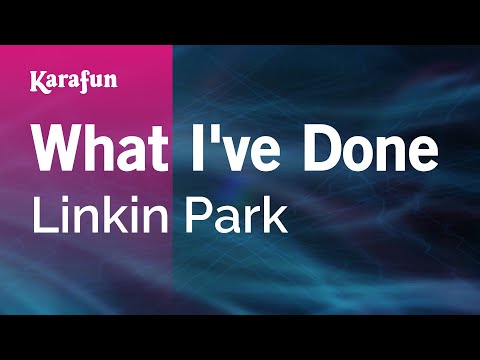 What I've Done - Linkin Park | Karaoke Version | KaraFun