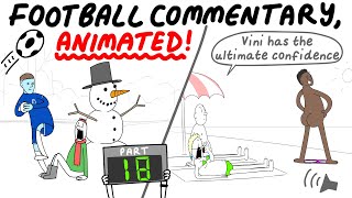 Football Commentary, Animated! (Part 18)