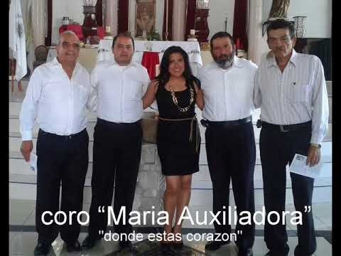 coro Maria Auxiliadora - donde estas corazon -