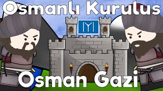 Osmanlının Kuruluşu - Osmanlı Nasıl Kuruldu?