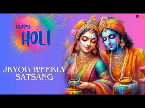 JKYog Sunday Satsang - Holi Special