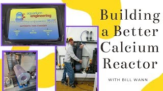 Building a Better Calcium Reactor with Bill Wann