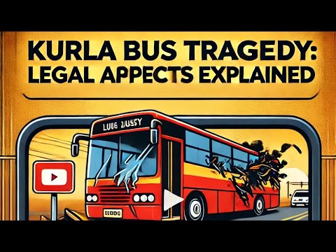 kurla bus tragedy :- legal aspect @Motherlawyerandjudiciary