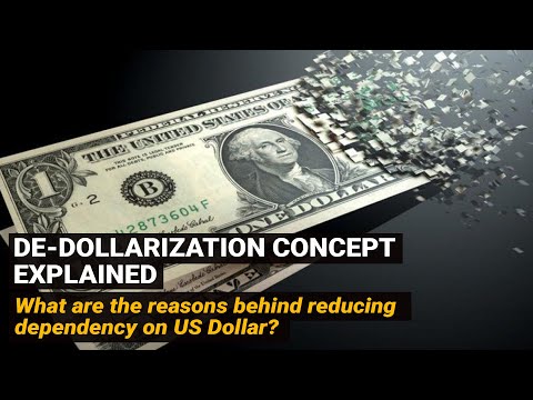 What is De-dollarization | Reasons behind reducing dependency on US Dollar | Economy