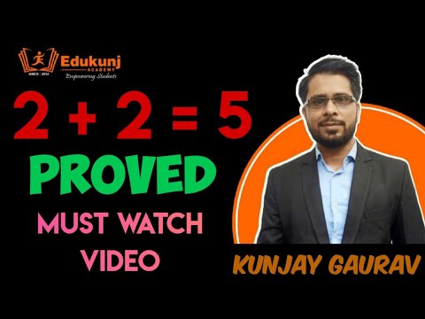 2 + 2 = 5 Proved | Unique Mathematics | Kunjay Gaurav | Edukunj Academy CA COACHING