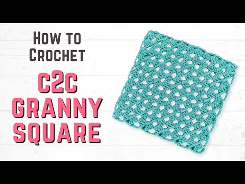 How to Crochet a C2C Granny Square