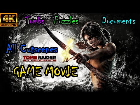 Tomb Raider (2013): Game of the Year Edition - All Cutscenes, Tombs, Puzzles, Docs (Game Movie) 4K