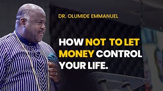 Having Freedom From The Spirit Of Money - Dr. Olumide Emmanuel #dancreateswealth