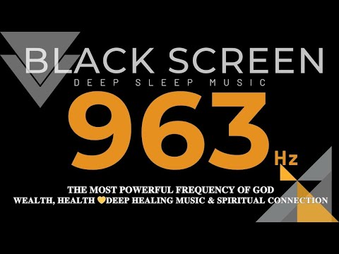 THE MOST POWERFUL FREQUENCY OF GOD 963HZ | WEALTH, HEALTH 💛Deep Healing Music & Spiritual Connection