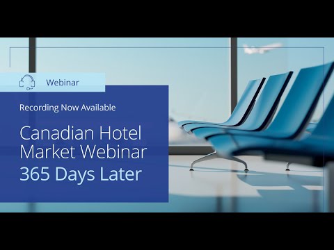 Canadian Hotel Market Update Webinar #4: 365 Days Later