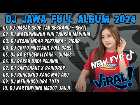 DJ JAWA TERBARU 2024 FULL BASS - DJ SEKTI🎶DJ OMBAK GEDE TAK SEBRANGI FULL ALBUM VIRAL TIKTOK 2024