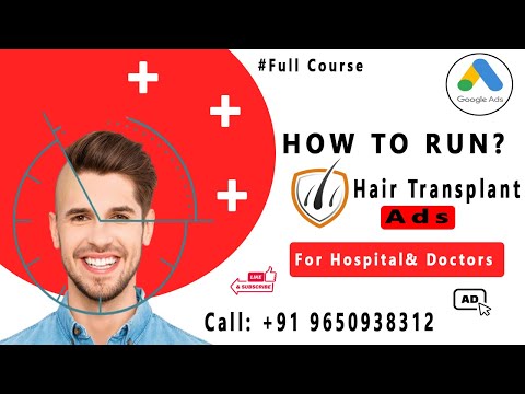 How to Setup Google Ads Campaign for Hair Transplant|Call Generation for Hair Transplant 2025 ✃✃