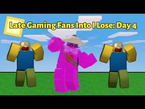 Late Gaming Fans Into I Lose: Day 4