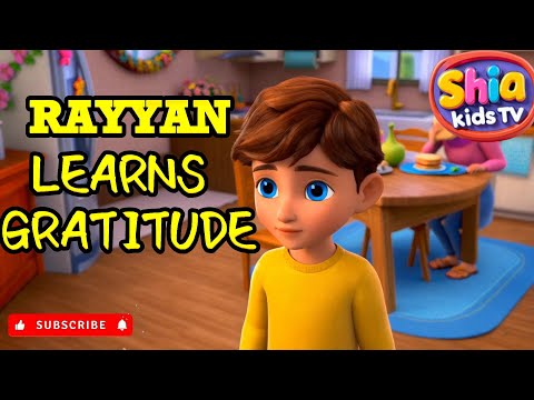 RAYYAN LEARNS GRATITUDE | SHIA KIDS