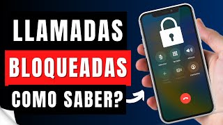 Cómo Saber Si Una Persona Te Ha Bloqueado Las Llamadas (Descúbrelo YA!)