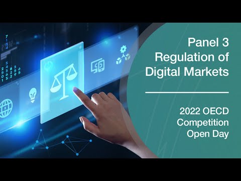 2022 OECD Competition Open Day – Regulation and Competition Enforcement in Digital Markets