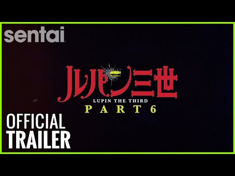 LUPIN THE 3rd Part 6 Official Trailer