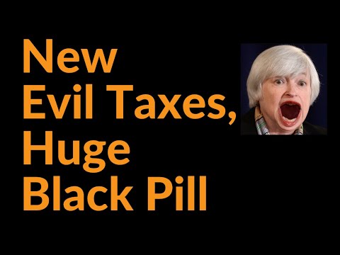 New Evil Taxes + A Huge Black Pill