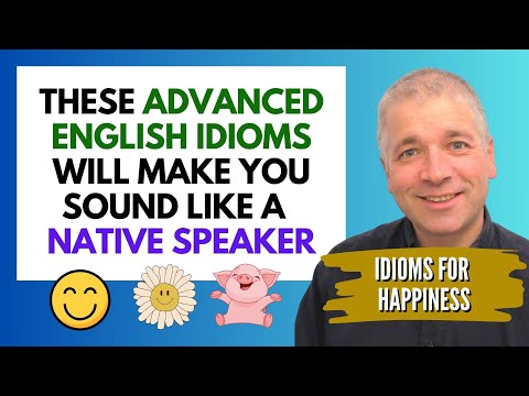 Learn ADVANCED ENGLISH IDIOMS for "HAPPINESS" (C1/C2 English Lesson)