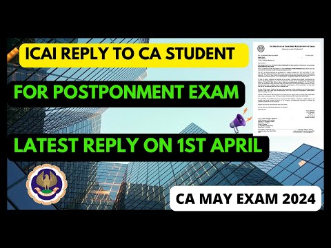 |ICAI Reply To CA Students Regarding Postponement May / June 2024 Examination|